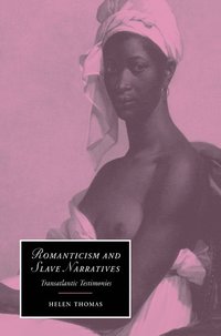bokomslag Romanticism and Slave Narratives