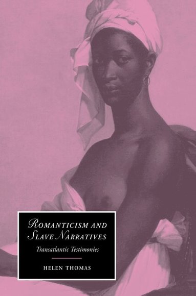 Helen Thomas, James Chandler, Marilyn Butler - Romanticism and Slave Narratives, Häftad