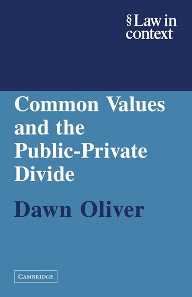 Dawn Oliver - Common Values and the Public-Private Divide, Häftad