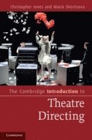 bokomslag The Cambridge Introduction to Theatre Directing