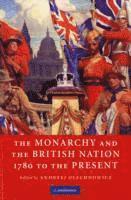 bokomslag The Monarchy and the British Nation, 1780 to the Present