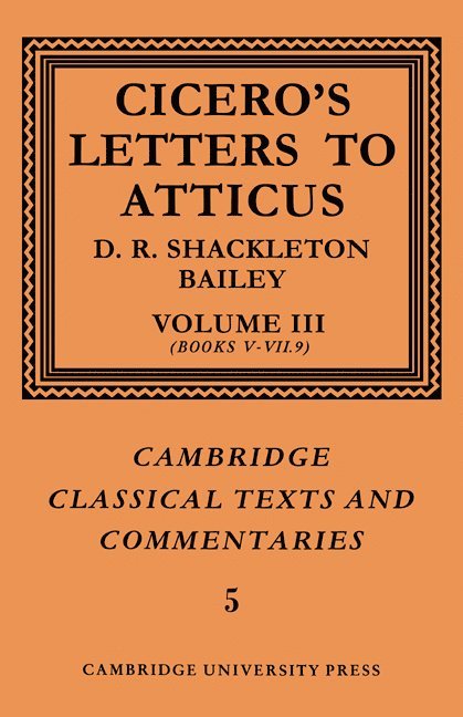 Cicero: Letters to Atticus: Volume 3, Books 5-7.9 1