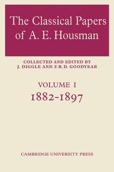 bokomslag The Classical Papers of A. E. Housman: Volume 1, 1882-1897