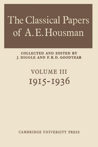 bokomslag The Classical Papers of A. E. Housman: Volume 3, 1915-1936