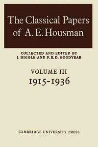 bokomslag The Classical Papers of A. E. Housman: Volume 2, 1897-1914