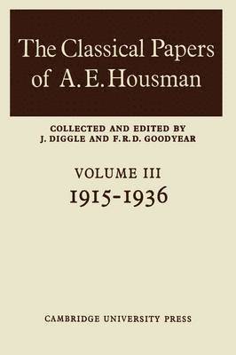 F. R. D. Goodyear, J. Diggle, F. R. D. Goodyear - The Classical Papers of A. E. Housman: Volume 2, 1897-1914, Häftad