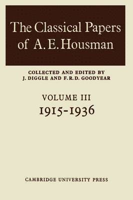 The Classical Papers of A. E. Housman: Volume 2, 1897-1914 1