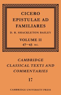 bokomslag Cicero: Epistulae Ad Familiares: Volume 2, 47 43 BC