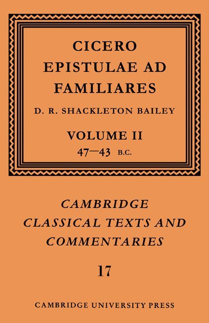 Marcus Tullius Cicero, D. R. Shackleton Bailey, Cicero, D. R. Shackleton-Bailey - Cicero: Epistulae ad Familiares: Volume 2, 47–43 BC, Häftad