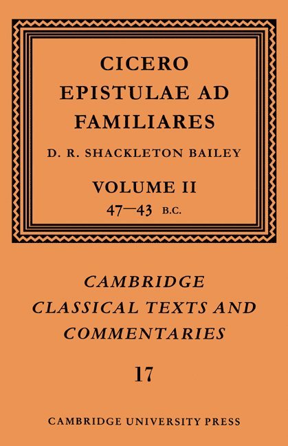 Cicero: Epistulae ad Familiares: Volume 2, 47-43 BC 1