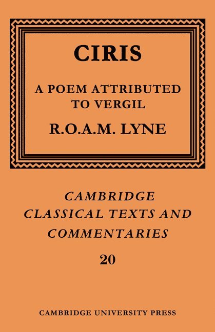 Ciris, R. O. a. M. Lyne, R. O. A. M. Lyne, R. O. A. M. Lyne, James Diggle - Ciris: A Poem Attributed to Vergil, Häftad
