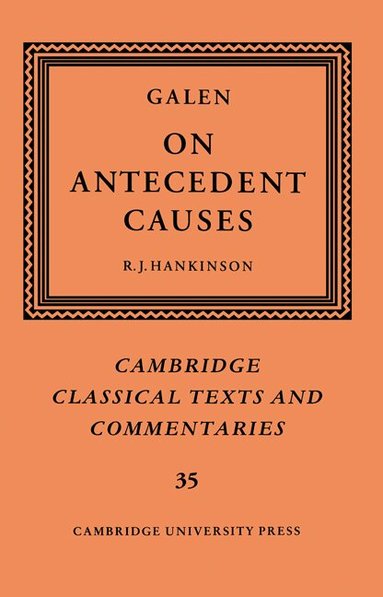 Galen, R. J. Hankinson - Galen: On Antecedent Causes, Häftad
