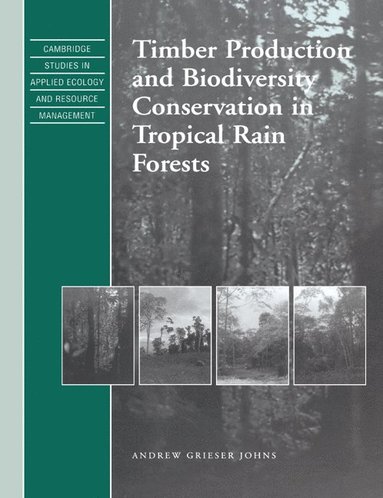 bokomslag Timber Production and Biodiversity Conservation in Tropical Rain Forests