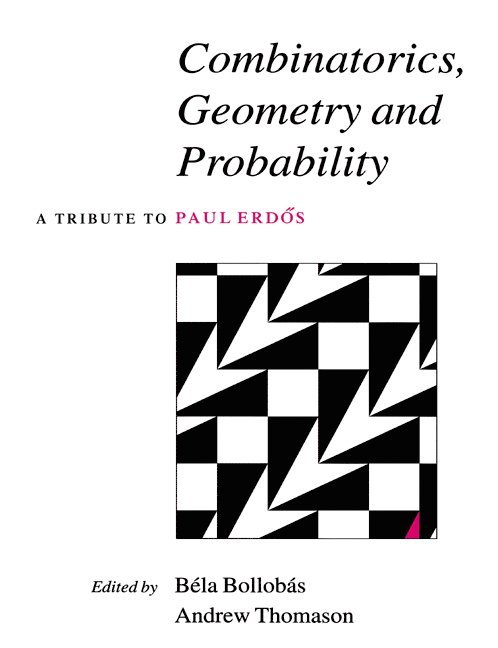 B&#233;la Bollob&#225;s, Andrew Thomason, Bela (University of Cambridge) Bollobas, Andrew (University of Cambridge) Thomason, Andrew G. Thomason, Bela Bollobas - Combinatorics, Geometry and Probability, Häftad