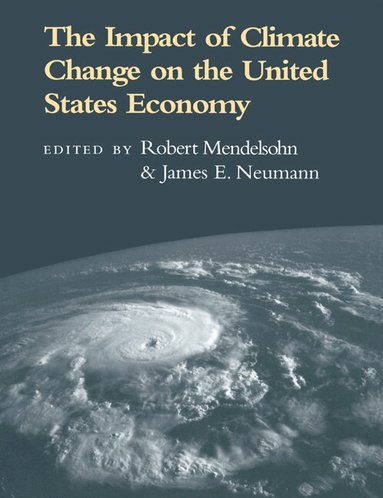 Robert Mendelsohn, James E. Neumann - The Impact of Climate Change on the United States Economy, Häftad