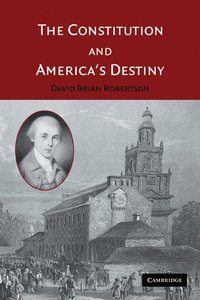 bokomslag The Constitution and America's Destiny