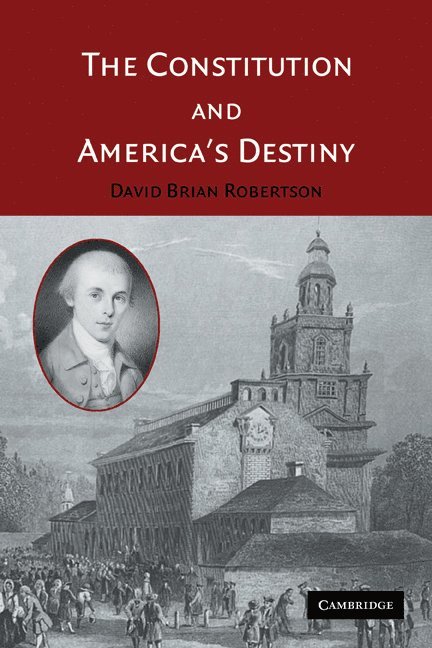 The Constitution and America's Destiny 1
