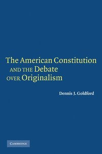 bokomslag The American Constitution and the Debate over Originalism