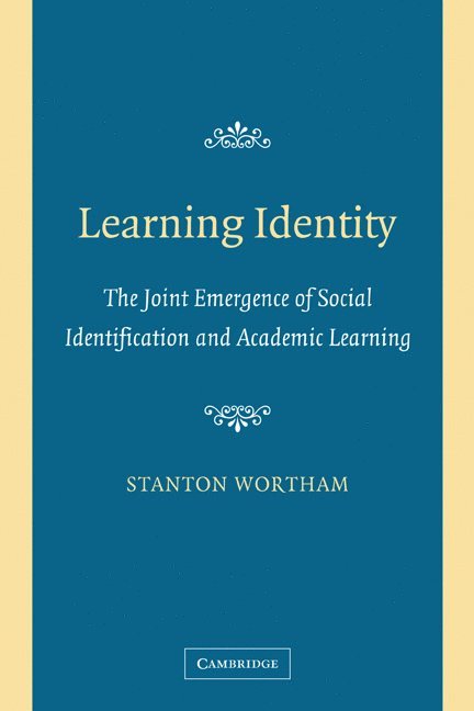 Stanton (University of Pennsylvania) Wortham, Stanton Wortham - Learning Identity, Häftad