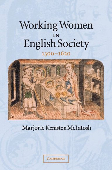 Marjorie Keniston McIntosh - Working Women in English Society, 1300-1620, Häftad