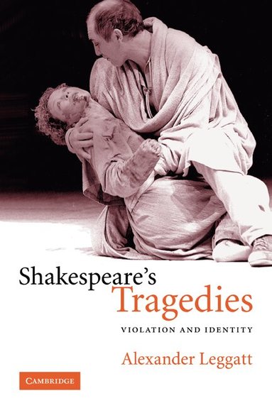 Alexander Leggatt - Shakespeare's Tragedies, Häftad