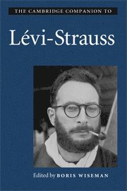 Boris Wiseman, Boris (University of Durham) Wiseman - The Cambridge Companion to Lévi-Strauss, Häftad