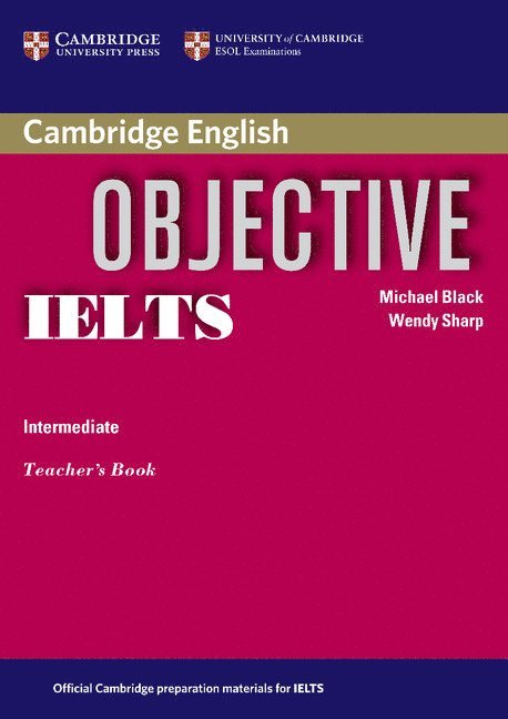 Michael Black, Wendy Sharp - Objective IELTS Intermediate Teacher's Book, Häftad