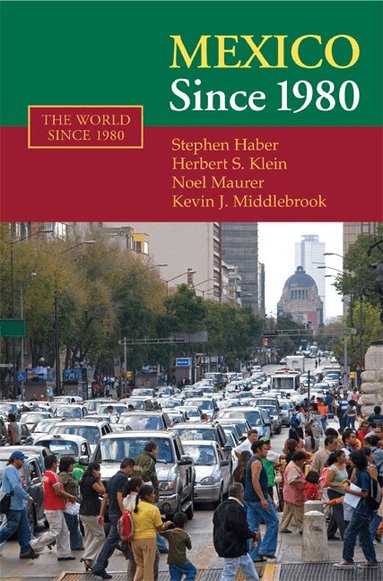 Stephen Haber, Herbert S. Klein, Noel Maurer, Kevin J. Middlebrook - Mexico since 1980, Häftad
