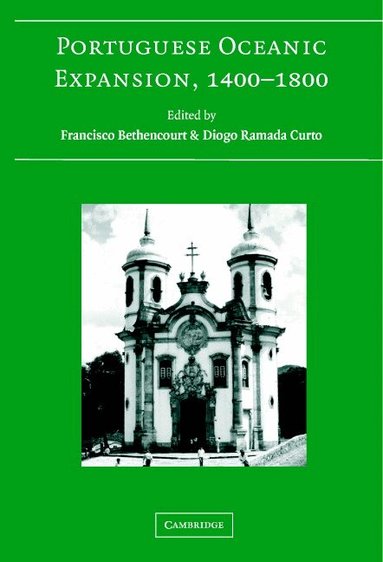 Francisco Bethencourt, Diogo Ramada Curto - Portuguese Oceanic Expansion, 1400-1800, Häftad