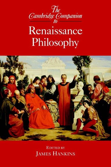 James Hankins - The Cambridge Companion to Renaissance Philosophy, Häftad