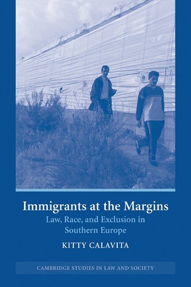 Kitty Calavita, Chris Arup - Immigrants at the Margins, Häftad