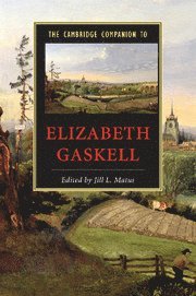 The Cambridge Companion to Elizabeth Gaskell 1