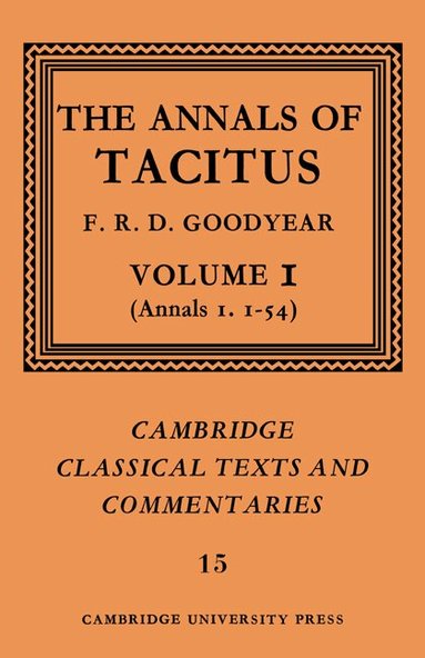 Tacitus, F. R. D. Goodyear - The Annals of Tacitus: Volume 1, Annals 1.1-54, Häftad