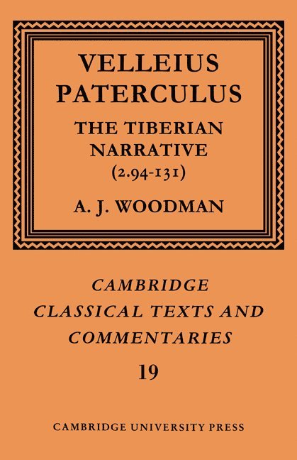 Velleius Paterculus, Velleius Paterculus, A. J. (University of Newcastle upon Tyne) Woodman, A. J. Woodman - Paterculus: The Tiberian Narrative, Häftad