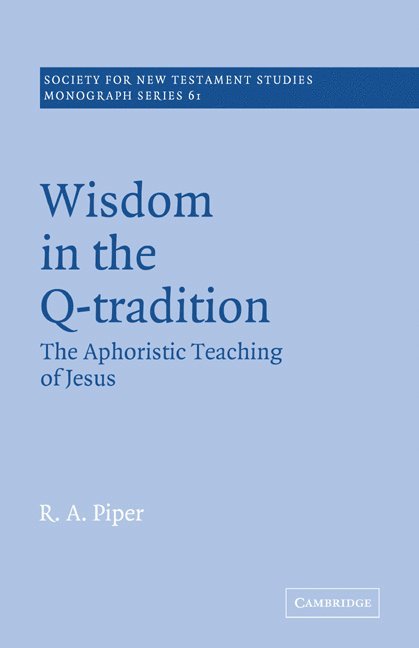 Ronald Allen Piper, John Court - Wisdom in the Q-Tradition, Häftad