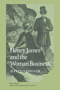 bokomslag Henry James and the 'Woman Business'