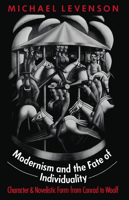 Modernism and the Fate of Individuality 1