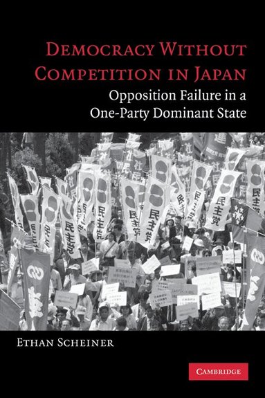 Ethan Scheiner - Democracy without Competition in Japan, Häftad