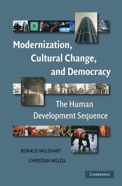 Ann Arbor) Inglehart, Ronald (University of Michigan, Christian (International University Bremen) Welzel, Ronald Inglehart, Christian Welzel - Modernization, Cultural Change, and Democracy, Häftad