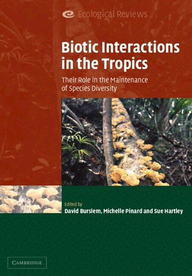David Burslem, Michelle Pinard, Sue Hartley - Biotic Interactions in the Tropics, Häftad