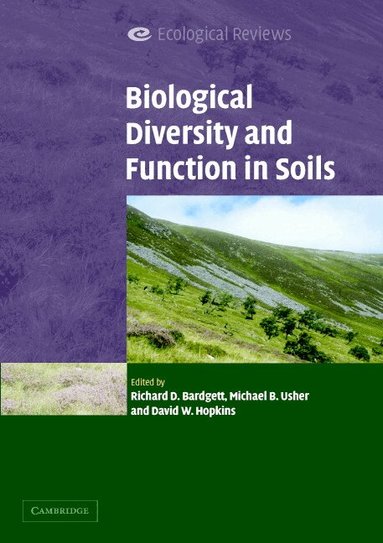 Richard Bardgett, Michael Usher, David Hopkins - Biological Diversity and Function in Soils, Häftad