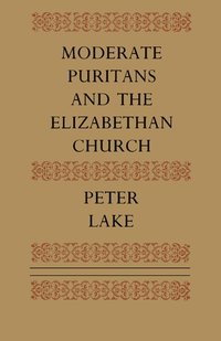 bokomslag Moderate Puritans and the Elizabethan Church