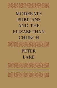 bokomslag Moderate Puritans and the Elizabethan Church