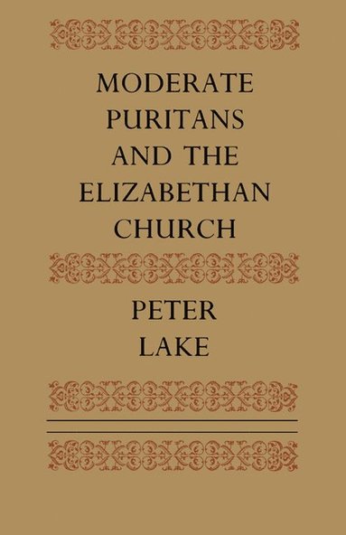bokomslag Moderate Puritans and the Elizabethan Church
