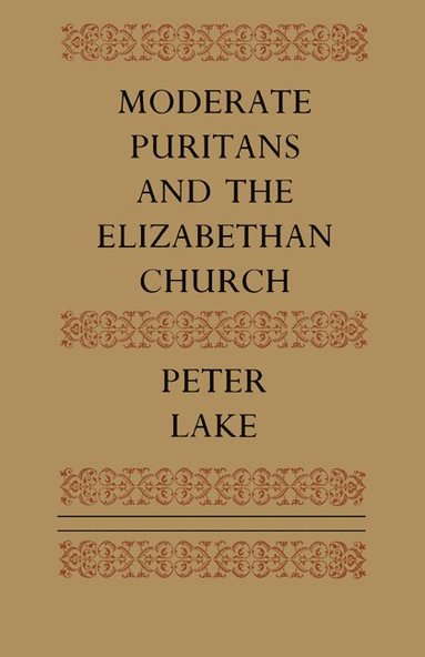 bokomslag Moderate Puritans and the Elizabethan Church