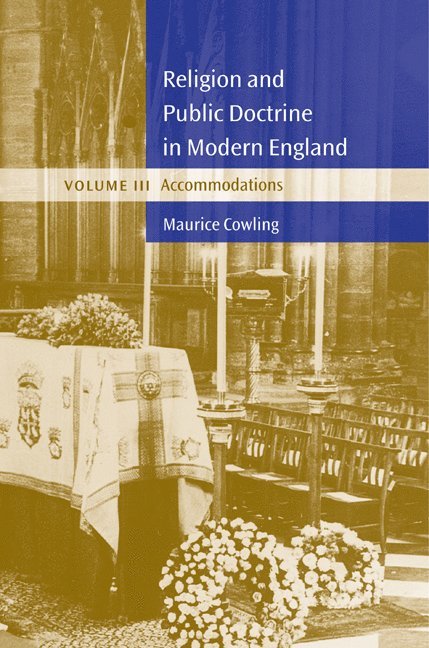 Religion and Public Doctrine in Modern England: Volume 3, Accommodations 1