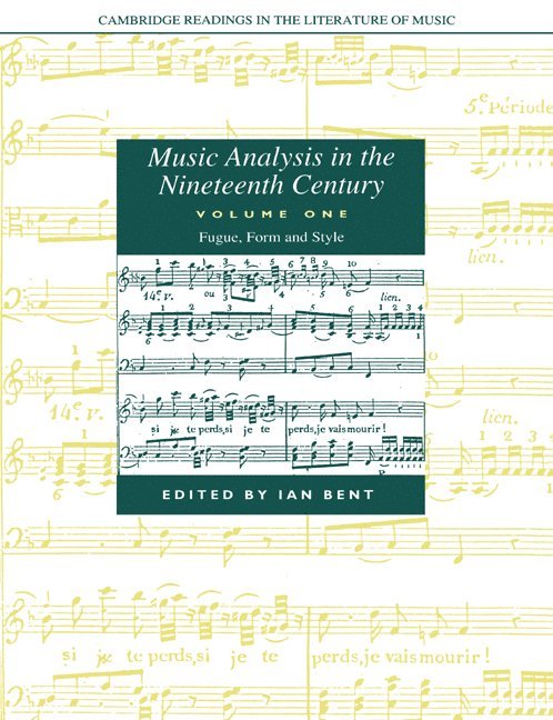 Music Analysis in the Nineteenth Century: Volume 1, Fugue, Form and Style 1