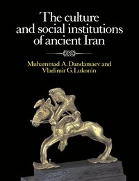 bokomslag The Culture and Social Institutions of Ancient Iran