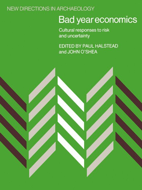 Paul (University of Sheffield) Halstead, Ann Arbor) O'Shea, John (University of Michigan, Paul Halstead, Francoise Audouze, Cyprian Broodbank - Bad Year Economics, Häftad