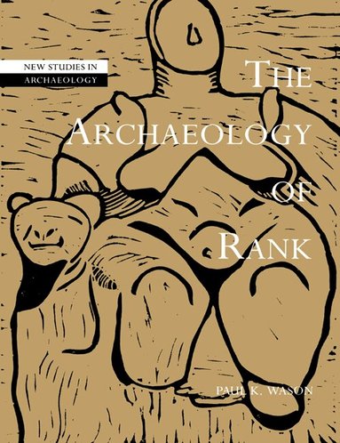 Paul K. Wason, Colin Renfrew, Clive Gamble - The Archaeology of Rank, Häftad